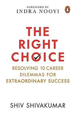 The Right Choice: Resolving 10 Career Dilemmas For Extraordinary Success