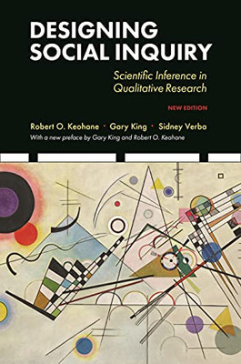 Designing Social Inquiry: Scientific Inference In Qualitative Research, New Edition (Hardcover)