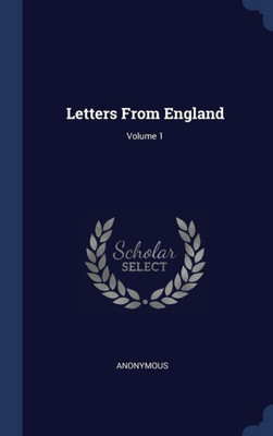 Letters From England; Volume 1