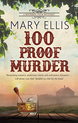 100 Proof Murder (A Bourbon Tour Mystery, 2)