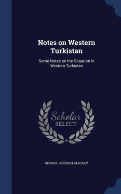 Notes On Western Turkistan: Some Notes On The Situation In Western Turkistan