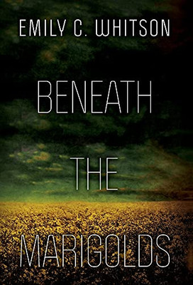 Beneath The Marigolds (Hardcover)