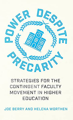 Power Despite Precarity: Strategies For The Contingent Faculty Movement In Higher Education (Wildcat) - 9780745345536