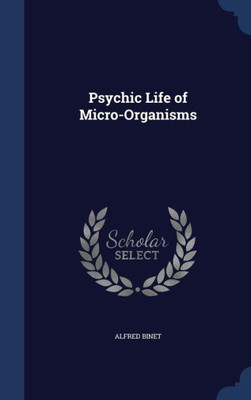 Psychic Life Of Micro-Organisms