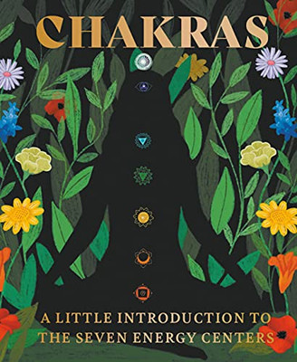 Chakras: A Little Introduction To The Seven Energy Centers (Rp Minis)