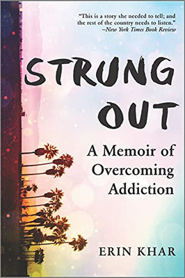 Strung Out: A Memoir Of Overcoming Addiction