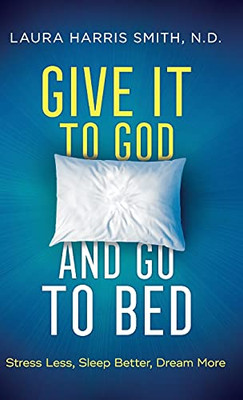 Give It To God And Go To Bed (Hardcover)