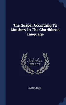 'The Gospel According To Matthew In The Charibbean Language