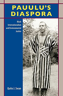 PauuluS Diaspora: Black Internationalism And Environmental Justice