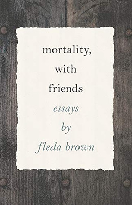 Mortality, With Friends (Made In Michigan Writers Series)