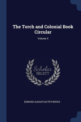 The Torch And Colonial Book Circular; Volume 4