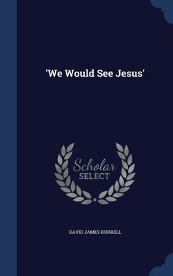 'We Would See Jesus'