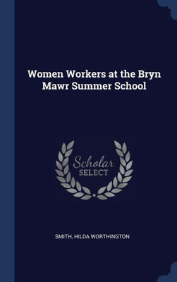 Women Workers At The Bryn Mawr Summer School