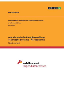 Aerodynamische Energiewandlung. Technische Systeme - Aerodynamik (German Edition)