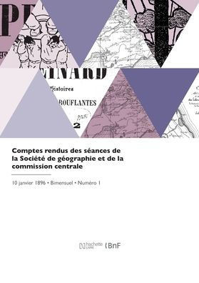 Comptes Rendus Des S?nces De La Soci?·De G?graphie Et De La Commission Centrale (French Edition)