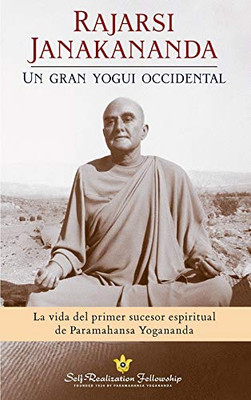Rajarsi Janakananda: Un Gran Yogui Occidental (Spanish Edition)