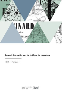 Journal Des Audiences De La Cour De Cassation (French Edition)