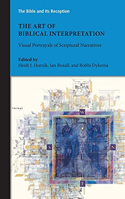 The Art Of Biblical Interpretation: Visual Portrayals Of Scriptural Narratives (Bible And Its Reception) (Hardcover)