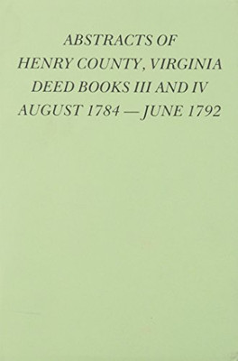 Henry County, Va. Deeds, 1784 - 1792 (Books 3&4)