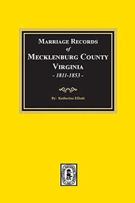 Marriages Of Mecklenburg County, Va., 1811-1853