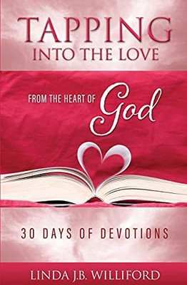 Tapping Into The Love: From The Heart Of God
