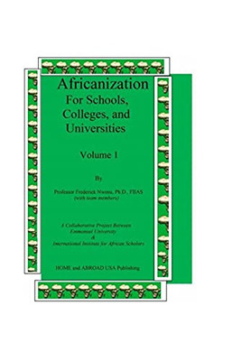 Africanization For Schools, Colleges, And Universities: For Schools, Colleges, And Universities