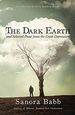 The Dark Earth And Selected Prose From The Great Depression