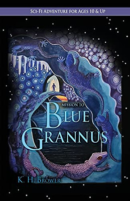 Mission To Blue Grannus (Bosque Family Adventures)