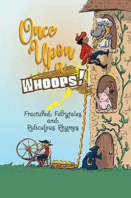 Once Upon A Whoops!: Fractured Fairytales And Ridiculous Rhymes (Anthology Angels)