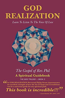 God Realization: Learn To Listen To The Voice Of Love - The Gospel Of Rev. Phil (God Trilogy)