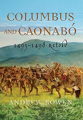 Columbus And Caonabó: 1493-1498 Retold