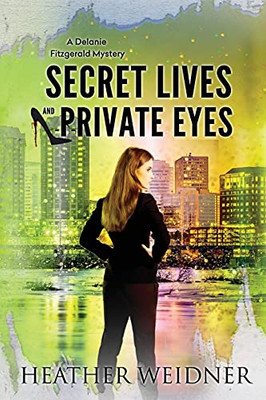 Secret Lives And Private Eyes: The Delanie Fitzgerald Mysteries