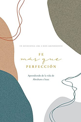 Fe Sobre La Perfección (Spanish Edition)