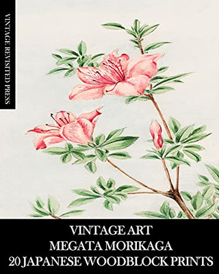 Vintage Art: Megata Morikaga 20 Japanese Woodblock Prints: Ukiyo-E Ephemera For Framing, Collage And Junk Journals