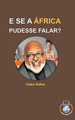 E Se A África Pudesse Falar? - Celso Salles (Portuguese Edition) - 9781006598159