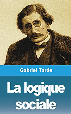 La Logique Sociale (French Edition)