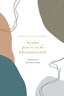 Wiara Ponad Doskonalosc (Polish Edition)