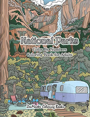 National Parks Color By Numbers Coloring Book for Adults: An Adult Color By Numbers Coloring Book of National Parks With Country Scenes, Animals, ... (Adult Color By Number Coloring Books)