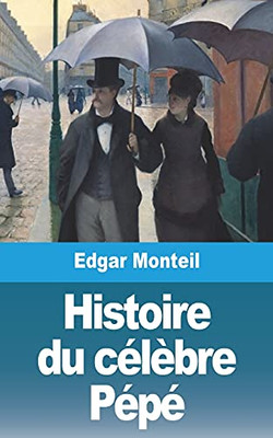 Histoire Du Célèbre Pépé (French Edition)