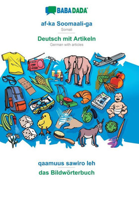 Babadada, Af-Ka Soomaali-Ga - Deutsch Mit Artikeln, Qaamuus Sawiro Leh - Das Bildwörterbuch: Somali - German With Articles, Visual Dictionary (Somali Edition)