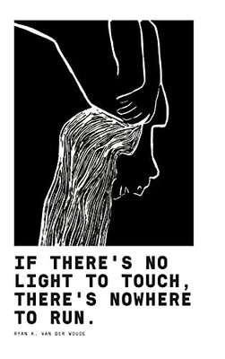 If There'S No Light To Touch, There'S Nowhere To Run. (Hardcover)