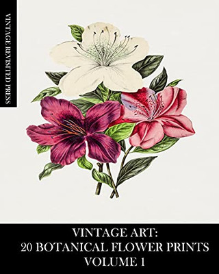 Vintage Art: 20 Botanical Flower Prints Volume 1