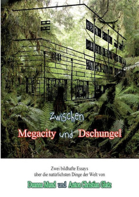 Zwischen Dschungel Und Megacity (German Edition)