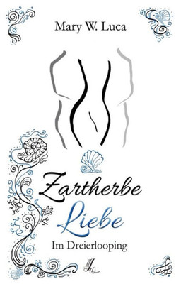 Zartherbe Liebe: Im Dreierlooping (German Edition)