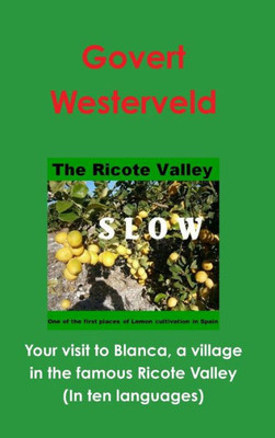 Your Visit To Blanca, A Village In The Famous Ricote Valley