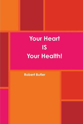 Your Heart Is Your Health!