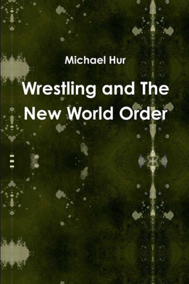 Wrestling And The New World Order