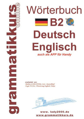 Wörterbuch B2 Deutsch - Englisch: Der Wortschatz B2 Ist Gedacht Vor Allem Für Teilnehmerinnen, Teilnehmer Und Selbstlerner, Die Sich Auf Die B2 -Prüfung Vorbereiten (German Edition)