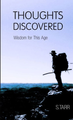 Wisdom For This Age (Thoughts Discovered: Volume Two)