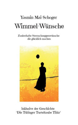 Wimmel-Wünsche: Zauberhafte Sternschnuppenwünsche Die Glücklich Machen (German Edition)
